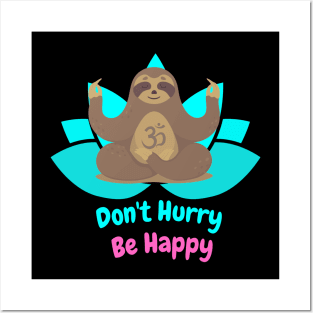 Don't Hurry be happy zen sloth Posters and Art